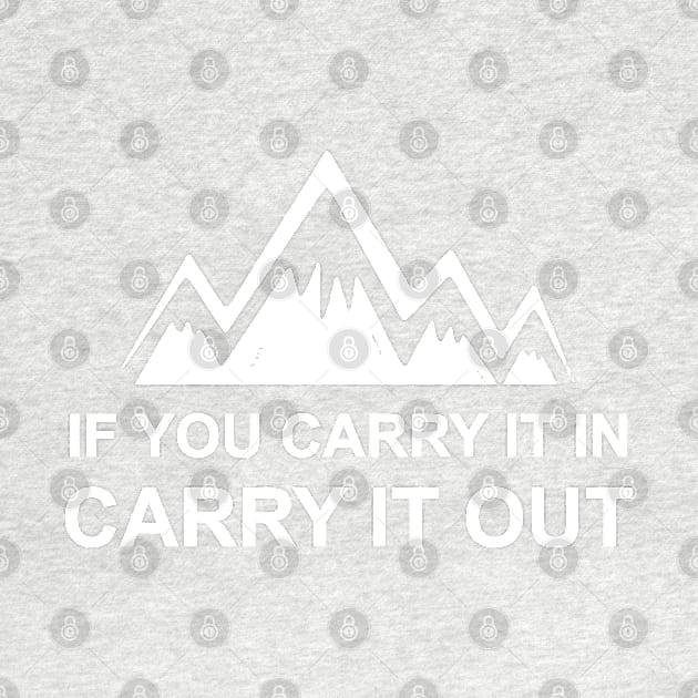 If You Carry It In Carry It Out by esskay1000